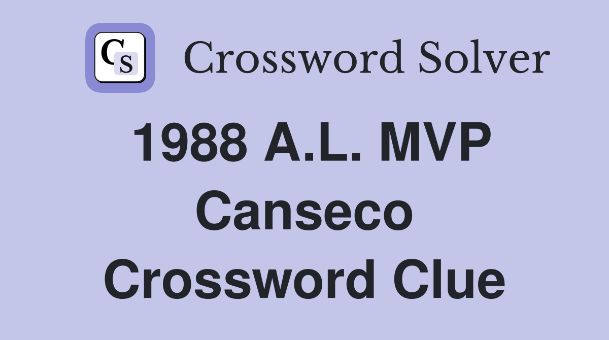 1988 A.L. MVP Canseco Crossword Clue Answers Crossword Solver